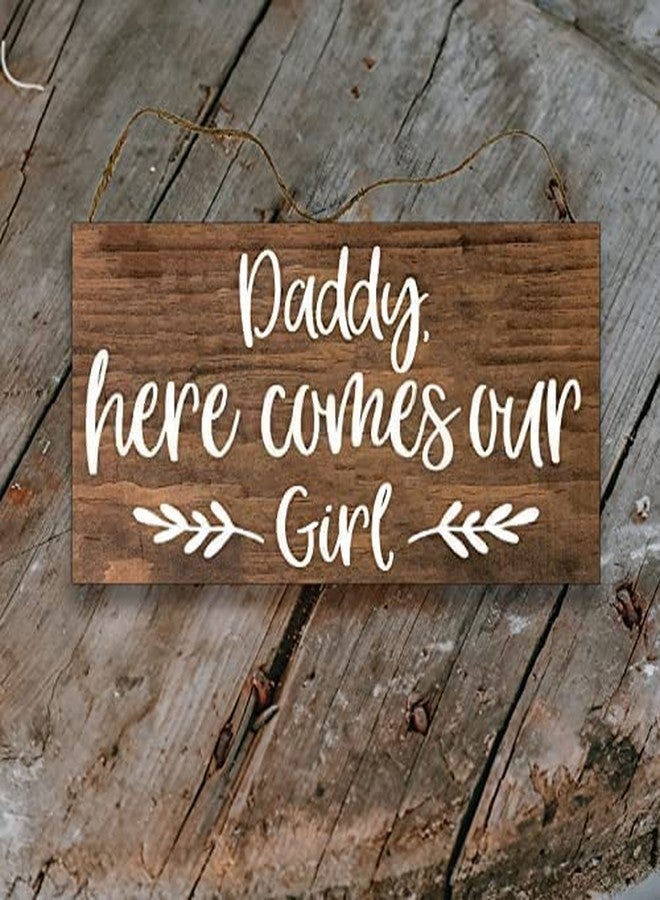 Agriism Daddy,Here Comes Our Girl Sign - Ring Bearer Sign - Wedding Wood Sign 12x6 Inch 30x15 cm - Image 1